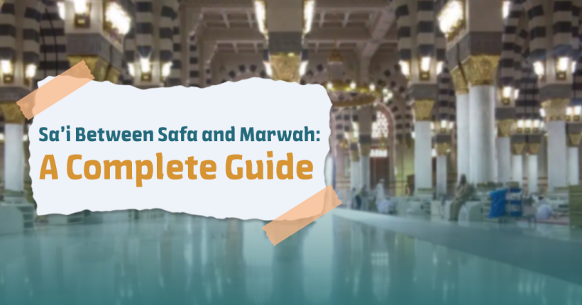 Sa’i-Between-Safa-and-Marwah-A-Complete-Guide